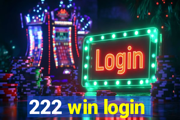222 win login